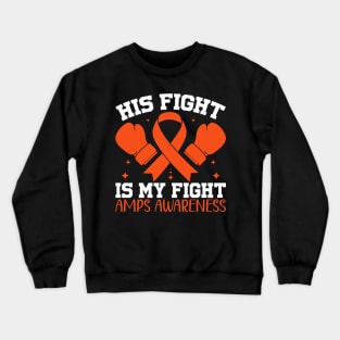AMPS Awareness His Fight is My Fight Crewneck Sweatshirt